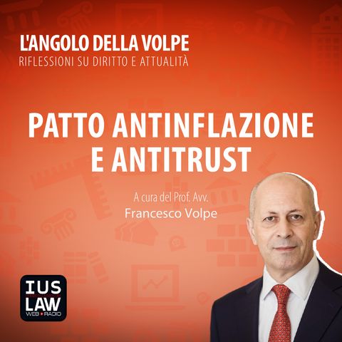 PATTO ANTINFLAZIONE E ANTITRUST | L’Angolo della Volpe