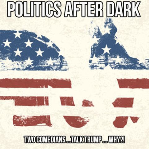 Politics After Dark #2 | Two Comedians Talk About Trump's Transition, Nationalism and Obamacare