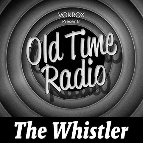 The Whistler - 1945-06-25 - Episode 162 - Death Watch