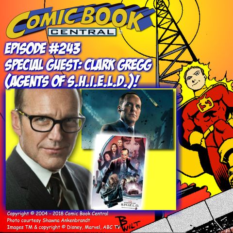 #243: Clark Gregg from Marvel's Agents of SHIELD, Iron Man, Thor & Avengers