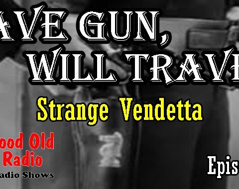 Have Gun, Will Travel, Strange Vendetta Episode 2  | Good Old Radio #havegunwilltravel #oldtimeradio