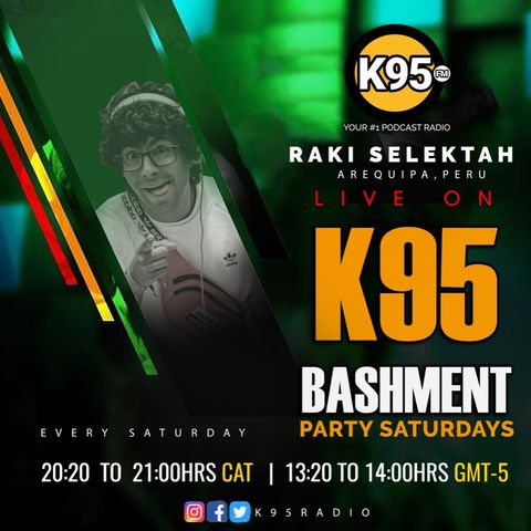 Bashment Party Saturday Episode 22 - K95 Raki Selektah