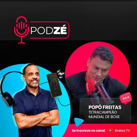 POPÓ FREITAS - PodZé #6