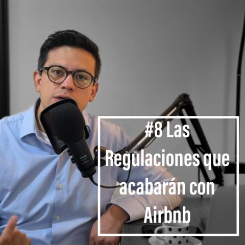 Episodio 8 - ¡Impacto Inminente! Las Nuevas Regulaciones de Airbnb cambiarán todo.