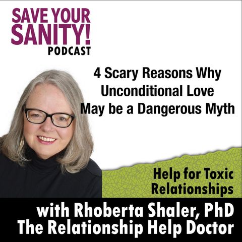 4 Scary Reasons Why Unconditional Love May be a Dangerous Myth