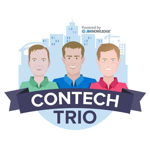 ConTechTrio 68: Tracking Tech for Construction with Chad Hollingsworth  @TriaxSpotr &