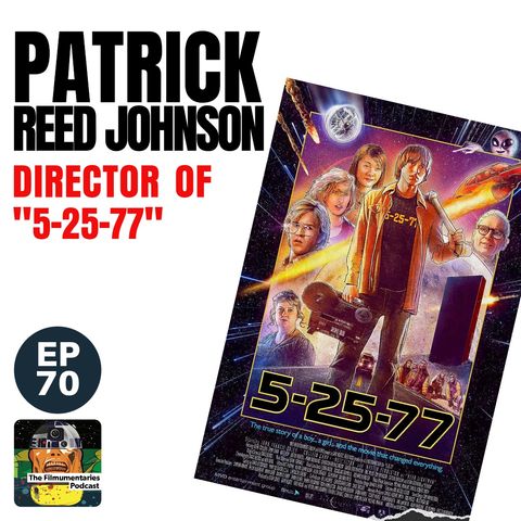 70 - Patrick Read Johnson - Director of 5-25-77