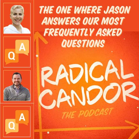 Radical Candor Q&A: Jason Answers Our Most Frequently Asked Questions 6 | 28