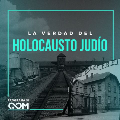 EL HOLOCAUSTO JUDÍO | Opus Magnum Podcast | P51
