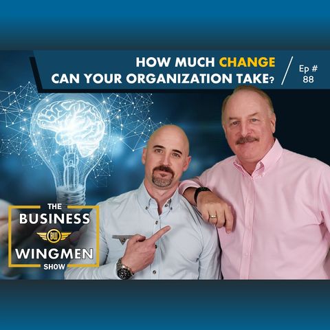 088- How Much Change Can Your Organization Take