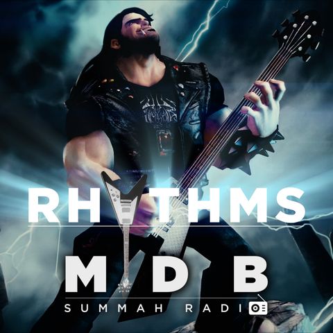 MDB Summah Radio | Ep. 31 "Rhythms"