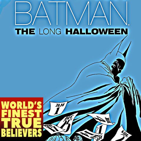 Batman The Long Halloween : World's Finest True Believers