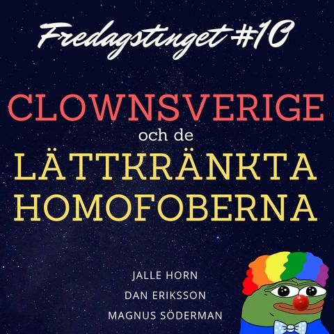 10. Clownsverige och de lättkränkta homofoberna