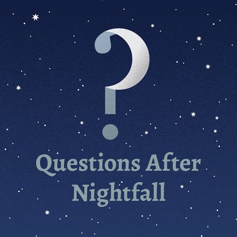 297 – Questions After Nightfall 23