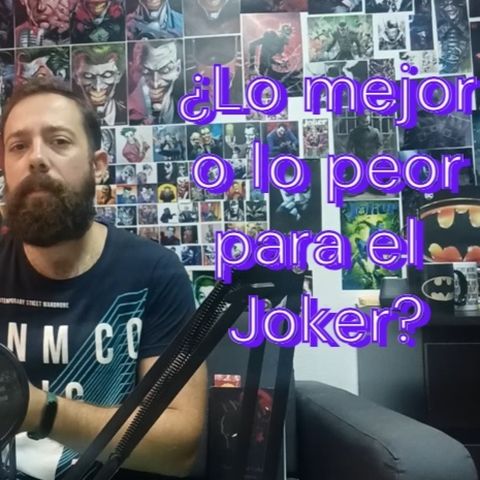 229 - La Broma Asesina_ ¿lo mejor o lo peor para el Joker