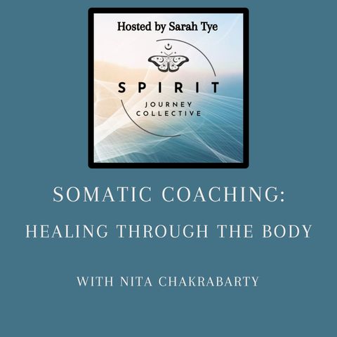 Somatic Coaching: Healing through the body with Nita Chakrabarty