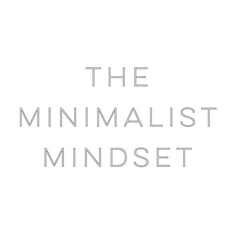 Welcome To The Minimalist Mindset!