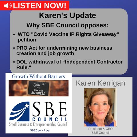 Explaining SBE Council opposition to WTO "Vaccine IP Rights Giveaway" petition, PRO Act, withdrawal of “Independent Contractor Rule."