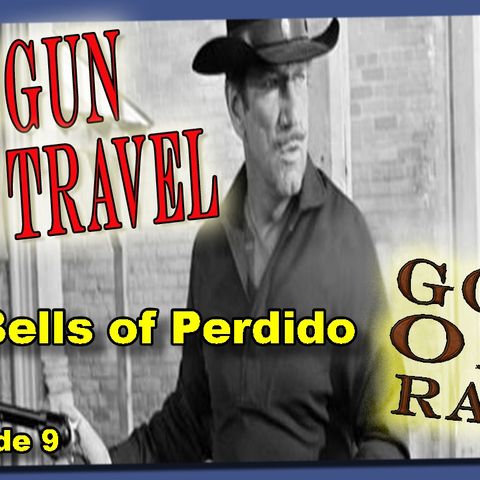 Have Gun, Will Travel, The Bells of Perdido Episode 9 | Good Old Radio #havegunwilltravel #oldtimeradio
