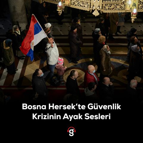 Bosna Hersek'te Güvenlik Krizinin Ayak Sesleri