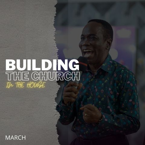 Building The Church In The House - pt3