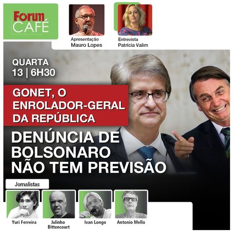 Gonet, o enrolador-geral da República | Denúncia de Bolsonaro não tem previsão | Café| 13.11