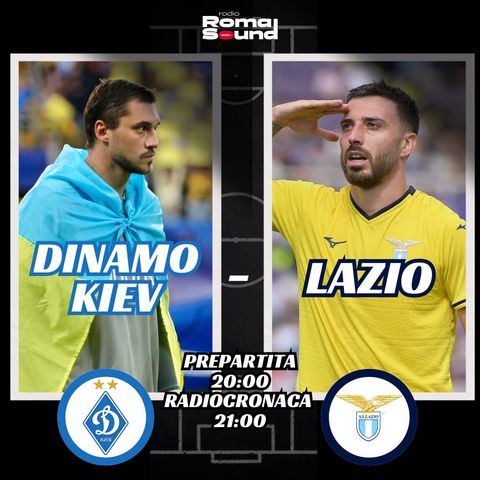 Dinamo Kiev 0-3 Lazio - Radiosintesi di Radio Roma Sound 90FM