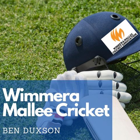 Wimmera Mallee Cricket with Ben Duxson December 3rd
