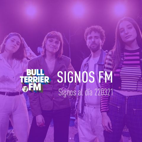 SignosFM #907 Al día 220321