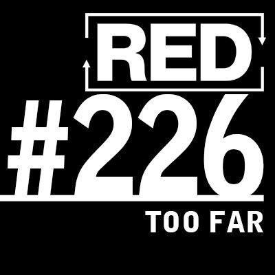 RED 226: What Happens When A Joke On Your Customers Goes Too Far...