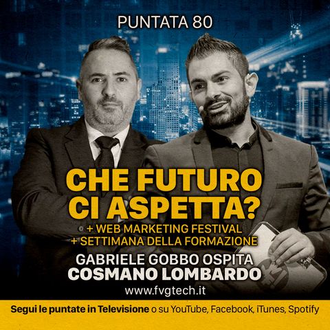 80 - Che futuro ci aspetta + WMF. Cosmano Lombardo e Gabriele Gobbo