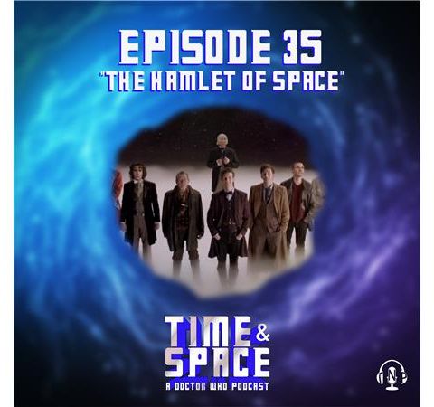 Episode 35 - The Hamlet of Space