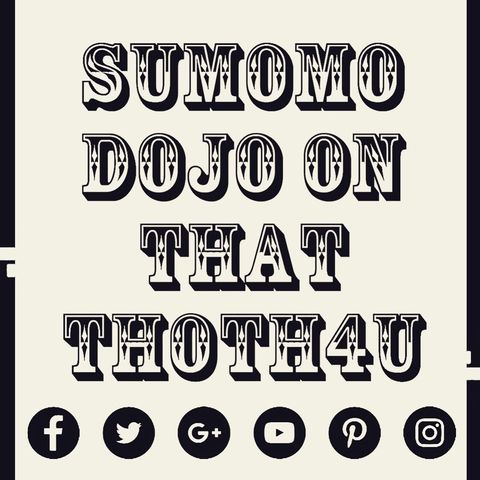 Episode 6 - SUMOMO DOJO's   Podcast