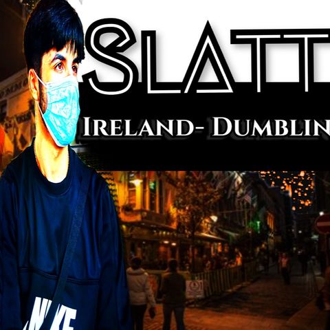From Ireland- Slaat’s banging  playlist