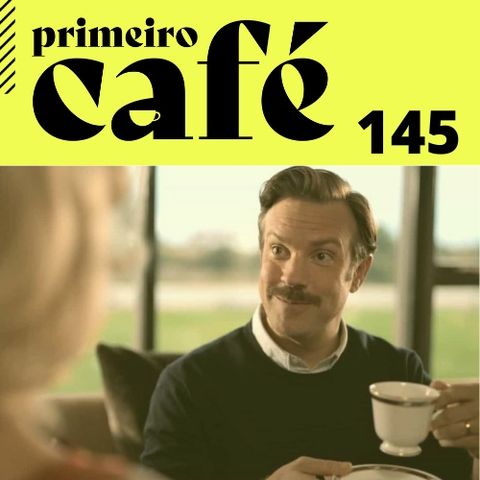 #145: As provas de que Bolsonaro é responsável pela tragédia na Cinemateca | Café com Série: Ted Lasso