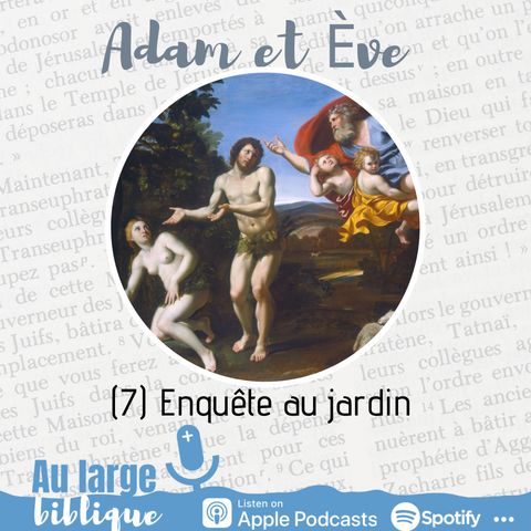 #202 Adam et Eve : à qui la faute ? (7) Enquête au jardin Gn 3,8-20