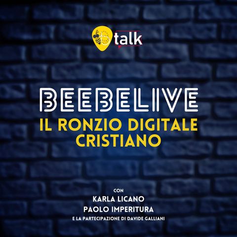 BeeBeLIVE: il ronzio digitale cristiano - Paolo Imperitura, Karla Licano e Davide Galliani
