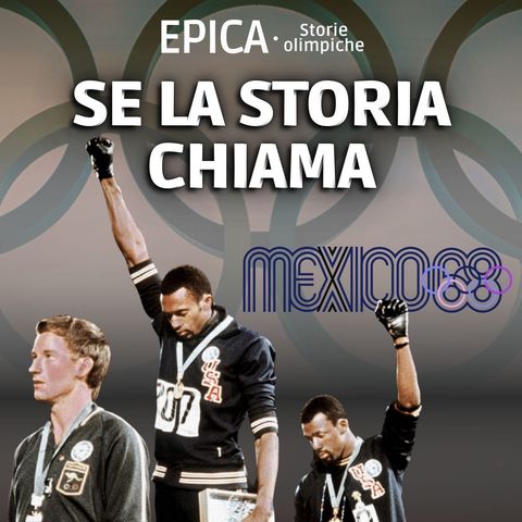 Se la Storia Chiama | Tommie Smith, John Carlos e Peter Norman sul podio di Città del Messico 1968