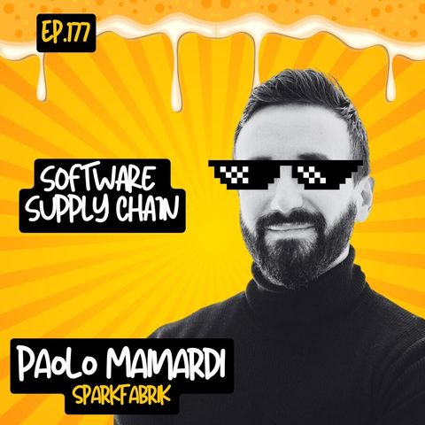 Ep.177 - Software supply chain con Paolo Mainardi (SparkFabrik)