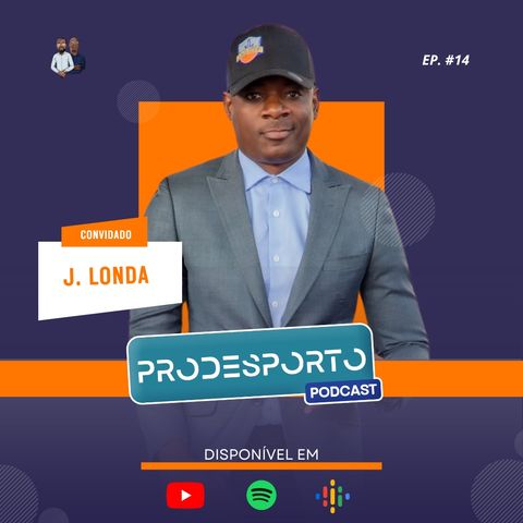 J. LONDA | Podcast Pró Desporto #14