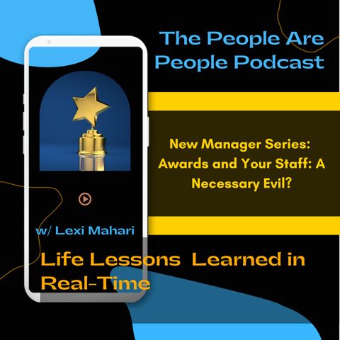 New Manager Series: Awards and Your Staff - A Necessary Evil?