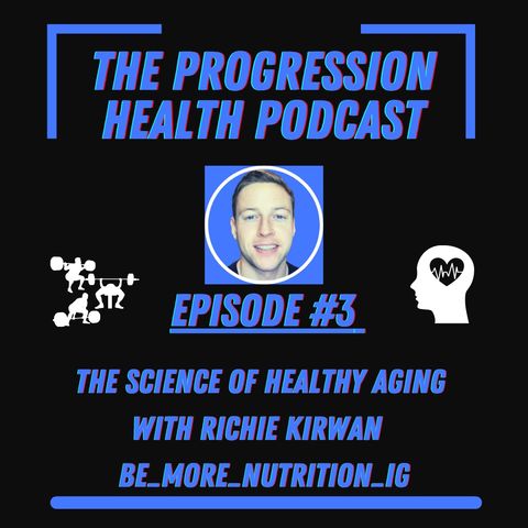 Episode 3 with Richie Kirwan (Be_More_Nutrition_IG)  The science of healthy aging