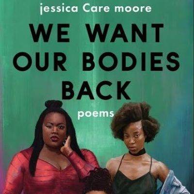 Jessica Care Moore Releases The Book We Want Our Bodies Back