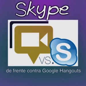 Skype de frente contra Google Hangouts