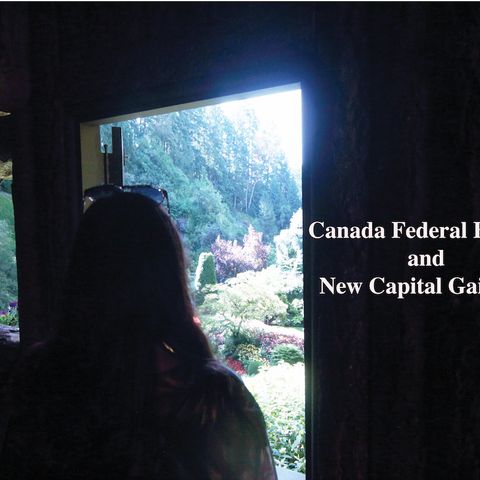 Canada Federal Budget and New Capital Gain Tax