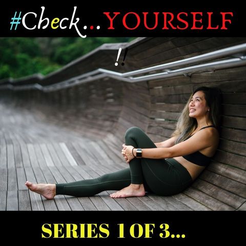 #CHECK YOURSELF  1 OF 3 Series