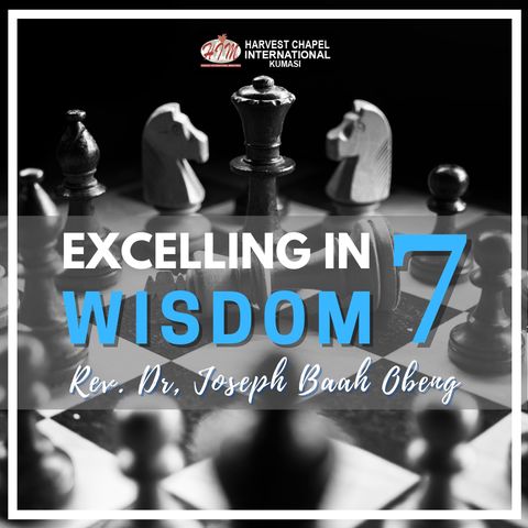 Excelling in Wisdom - Part 7