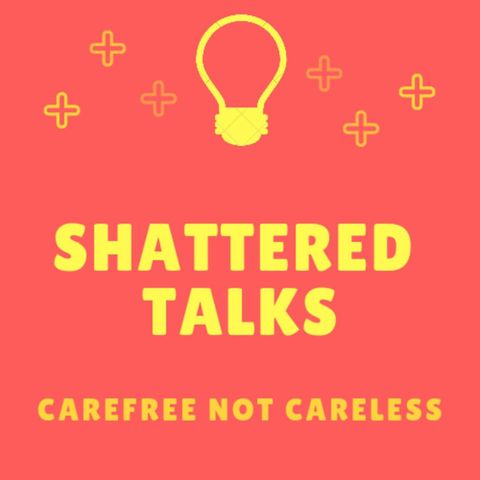 Episode 11 - very Shattered