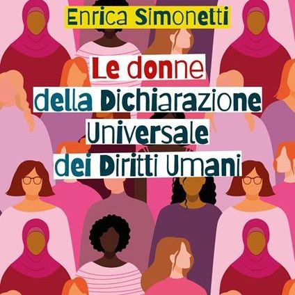 Enrica Simonetti "Le donne della Dichiarazione Universale dei Diritti Umani"