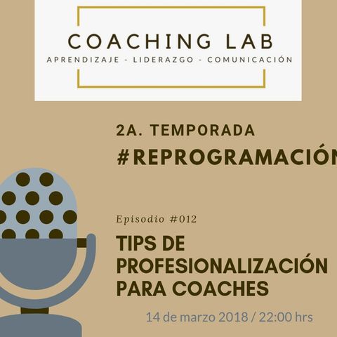 Episodio #012 "Tips de profesionalización para coaches"
